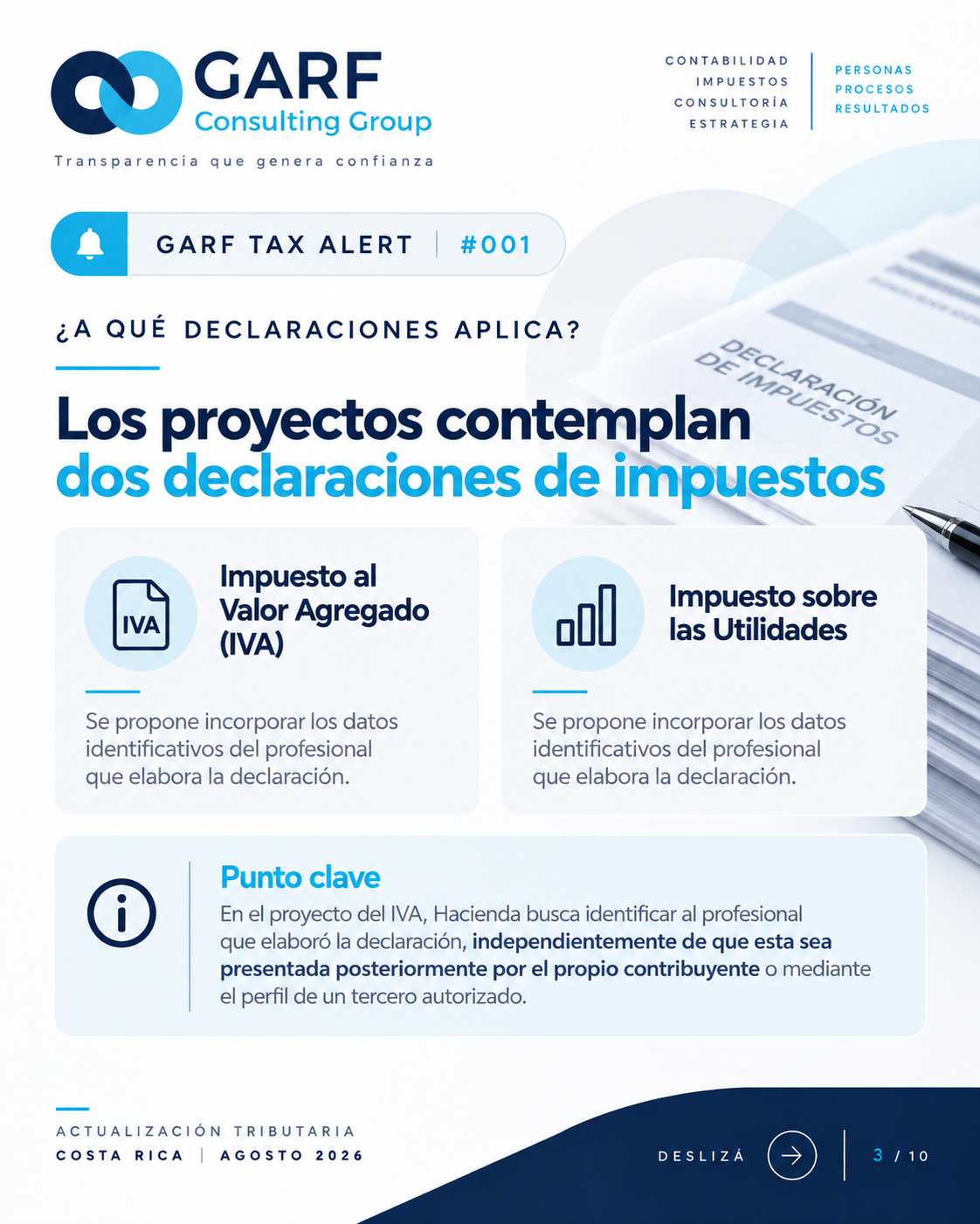 GARF TAX ALERT #001. Lámina 3 de 10. Declaraciones contempladas: Impuesto al Valor Agregado e Impuesto sobre las Utilidades.